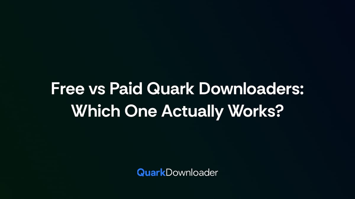 Free vs Paid Quark Downloaders: Which One Actually Works?