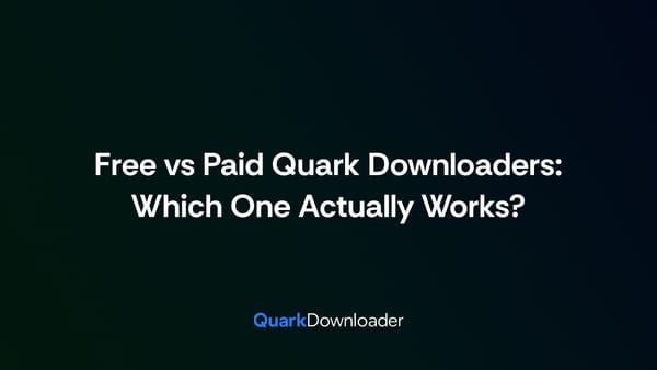 Free vs Paid Quark Downloaders: Which One Actually Works?